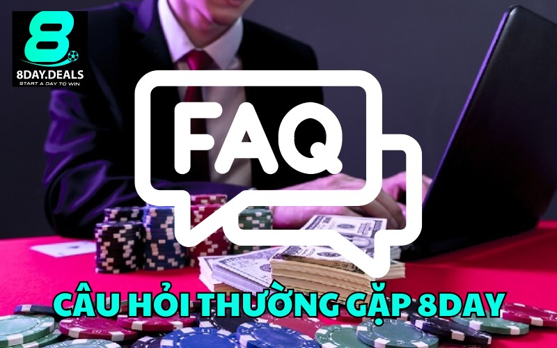 Câu hỏi thường gặp 8Day