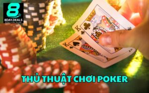 Thủ thuật chơi Poker cần thiết nhất cho mọi game thủ